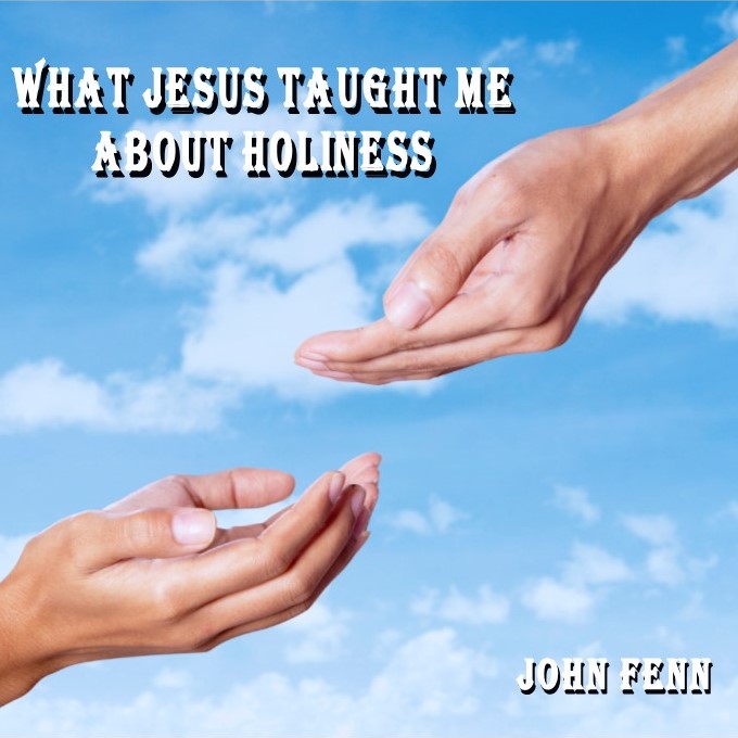 What Jesus Taught Me About Holiness - Church Without Walls International