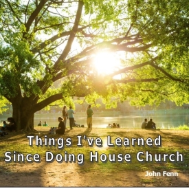 ThingsI'veLearnedHouseChurch ThingsIveLearnedHouseChurch