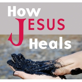 how-jesus-heals-ecover1-1024x960 how jesus heals ecover x
