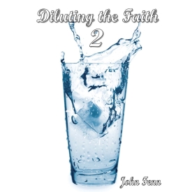 Diluting the Faith2 Diluting the Faith