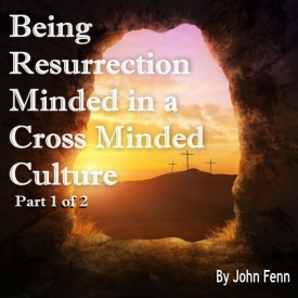 Resurrection Minded