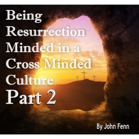 Resurrection Minded