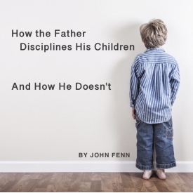 HOW THE FATHER DISCIPLINES HIS CHILDREN crop HOW THE FATHER DISCIPLINES HIS CHILDREN crop