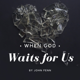 When God waits for us