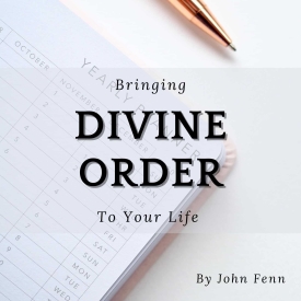 Bringing Divine Order to Your Life