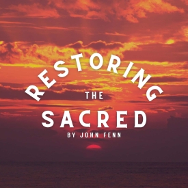 Restoring the sacred