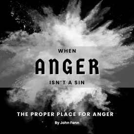 When Anger isn't a Sin When Anger isnt a Sin